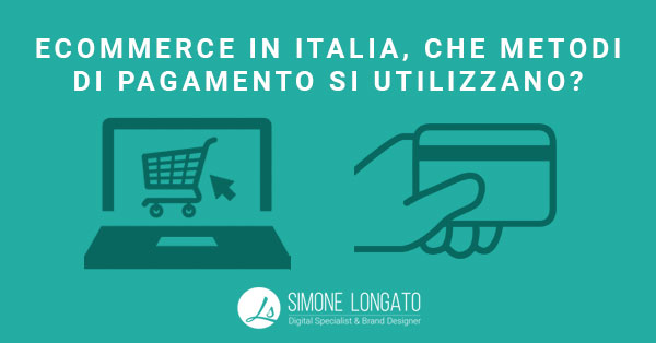 statistica ecommerce in Italia che metodi di pagamento si utilizzano