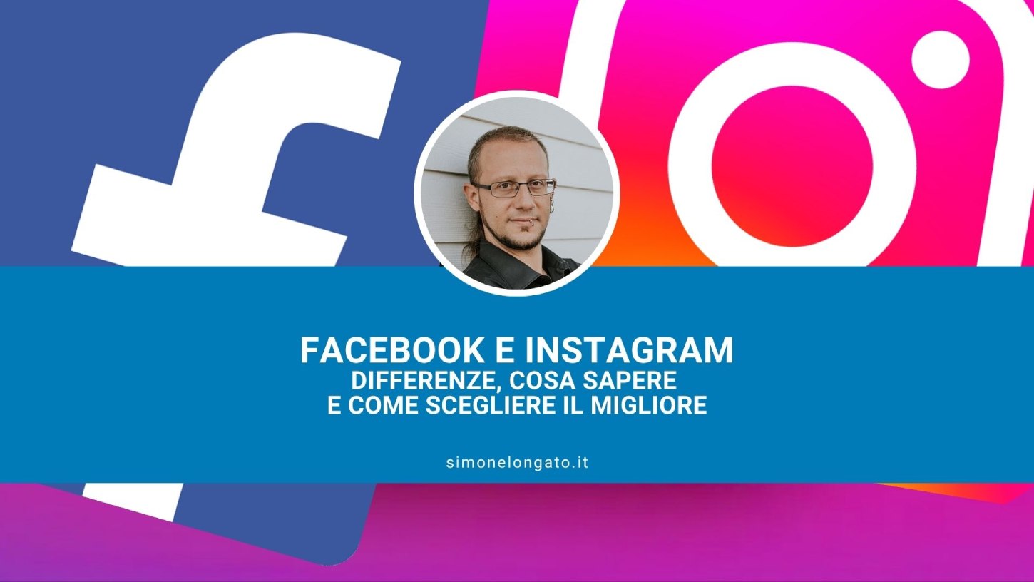 facebook vs instagram facebook e instagram: Differenze, cosa sapere e come scegliere il migliore